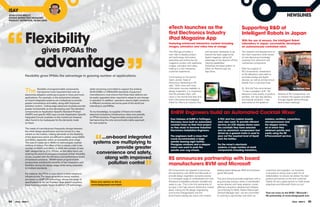 iSay                                                                                                                                                                                                                                                                               RS
JEAN-LOUIS BRELET,
SENIOR MARKETING MANAGER
                                                                                                                                                                                                                                                                            NEWSlINES
PRODUCT DEFINITION, XILINX SAYS:




“
                                                                                                                                                   eTech launches as the                                                      Supporting R&D of

                flexibility
                                                                                                                                                   first Electronics Industry                                                 Intelligent Robots in Japan
                                                                                                                                                   iPad magazine app                                                          With the use of sensors, the Intelligent Robot
                                                                                                                                                   featuring enhanced interactive content including                           laboratory in Japan, successfully developed
                                                                                                                                                   images, animation and video free of charge                                 an autonomously controlled robot.
                                 gives fPGas the

                         advantage
                                                                                                                        ”
                                                                                                                                                   This iPad app provides a              and has been developed to go         The research and development of
                                                                                                                                                   new way to display product            beyond the basic page-turner         the robot required a wide variety
                                                                                                                                                   and technology information,           digital magazine, taking full        of manufacturing knowledge
                                                                                                                                                   extending and enhancing the           advantage of the device’s off-line   covering from electronic and
                                                                                                                                                   magazine content with additional      viewing capabilities.
                                                                                                                                                                                                             ”                mechanical components.
                                                                                                                                                   images, animation and video,          Download the latest edition of
                                                                                                                                                   making it a truly interactive         eTech on iPad through the            With the support of
                                                                                                                                                   customer experience.                  App Store.                           RS Components, researchers
                                                                                                                                                                                                                              at the laboratory were able to
                flexibility gives fPGas the advantage in growing number of applications.                                                           Commenting on the launch,                                                  purchase analog and digital
                                                                                                                                                   Glenn Jarrett, Head of                                                     devices, as well as printed circuit
                                                                                                                                                   Electronics Marketing at RS                                                boards from a one-stop shop.
                                                                                                                                                   said, “With more and more

                The         ﬂexibility of programmable components                  while remaining committed to support the existing               information sources available to                                           Dr. Shin’ichi Tuka commented,                       Dr. Shin’ichi Tuka
                            has become more important than ever as                 3G W-CDMA or CDMA2000 standards. Equipment                      design engineers, it is imperative                                         “It was a paradigm shift. RS
                                                                                                                                                                                                                                                        ”
                electronics adoption continues to grow in more and more            manufacturers must ensure that these base stations can          that RS provides them with                                                 features a wide variety of product    delivery of RS Components, not
                applications. For example, in the automotive industry              be easily upgraded when required to adapt to any change         news in the format that they find                                          portfolio, the next day delivery,     to mention the support provided
                on-board integrated systems are multiplying to provide             in standard. In addition, operators require slight variations   both informative and engaging.                                             and long-tail products. I was         through regular advice through
                greater convenience and safety, along with improved                in different countries and some parts of the world are          eTech for iPad is an industry first                                        astonished at the speed of            face-to-face meetings.”
                pollution control. Cutting-edge electronic modules provide         intending to use WiMax.
                greater functionality at ever-decreasing cost. The standard
                components (or Application Specific Standard Product
                (ASSP)) and specific ASIC-type circuits (Application Specific
                                                                                   To my knowledge, no supplier of fixed and mobile
                                                                                   telecommunications infrastructure relies only partially
                                                                                                                                                     EnbW Engineers build an automated Cocktail mixer
                Integrated Circuit) available on this market are however           on FPGA solutions. Programmable components are
                often found to be inadequate for the demands made                  fast becoming the only economically-viable approach               four trainees at EnbW in Tuttlingen,             a PlC and two custom boards                     resistors, rectifiers, capacitors,
                on them.                                                           for new systems.                                                  Germany, have built an automated                 were also used. To provide eﬃcient              microprocessors and
                                                                                                                                                     cocktail mixer as their final project            service, an lCD display shows users             the stepper motors,
                The needs of manufacturers frequently change between                                                                                 as they study to become Industrial               the cocktails they have selected                all of which they
                the initial design specification and the arrival of a new                                                                            Electronics Installation Engineers.              and an aluminium compression tool               obtained quickly and




                                                                                        “
                vehicle on the market, making demands on the ﬂexibility                                                                                                                               driven by a geared motor is used to             easily using the RS
                of the electronics which are difficult to satisfy using ASSPs
                and ASICs, especially within an accessible price range.
                                                                                          ...on-board integrated                                     The engineers built a mixer that
                                                                                                                                                     could accommodate a large
                                                                                                                                                                                                      pour out the required level of liquid
                                                                                                                                                                                                      from the bottles.
                                                                                                                                                                                                                                                      E-Procurement service.

                The cost of masks set in 40/45 nm technologies reaches                systems are multiplying to                                     spindle bearing eight bottles.
                                                                                                                                                     Plexiglass windows and a stepper                 for the mixer’s electronic
                                                                                                  provide greater
                millions of dollars. The effect of this is clearly a fall in the
                number of ASSPs and ASICs. In 2009, the number of new                                                                                motor was used to push the                       systems, a large number of small
                                                                                                                                                     spindle over cog wheels.                         components including transistors,
                ASIC designs fell by 21%. FPGAs, on the other hand, are
                entering the world of processors because of their ﬂexibility           convenience and safety,
                of use, coupled with the efficiency and performance levels
                                                                                            along with improved                                    RS announces partnership with board
                                                                                                                                             ”
                of hardware solutions. SRAM-based programmable
                components combine the benefits of fast integration and
                ﬂexibility during the design stage while being adaptable
                                                                                              pollution control                                    manufacturers bVm and microsoft
                to multiple standards.
                                                                                                                                                   RS Components are pleased to announce             leading board developer BVM and software          customers and suppliers; our business
                For instance, the FPGA is now vital in mobile telephone                                                                            the partnership with BVM and Microsoft to         giants Microsoft.                                 is focused on doing what is best for all
                infrastructures. The latest generations being installed                                                                            provide design engineers, exclusive access                                                          stakeholders, to ensure we deliver the best
                are based on 3GPP LTE technology, whose full range of                                                                              to a complete range of motherboard kits with      This joint venture provides engineers with a      product and service to the end customer.
                specifications is not yet finalised. Base station suppliers         Share your opinion on this at                                  Windows Embedded software installed and           plug and play solution which is transferable      Clearly RS are a great partner to meet these
                have however already begun to deliver LTE technology,               www.designspark.com/etech                                      ready to use. This is the first partnership of    across devices with easy adoption routes,         objectives and Microsoft thinks so too.”
                                                                                                                                                   its type in the high-volume distribution market   offering a long-term development lifespan.
                                                                                                                                                   place, linking the RS design engineering          Commenting for BVM, Robert Wainwright,
                                                                                                                                                   community (DesignSpark) and the                   General Manager said “we are committed            Find out more on the BVM / Microsoft /
                                                                                                                                                   ecommerce trading site users with market-         to working in partnership with both our           RS partnership at www.designspark.com

04   eTech - ISSUE 6                                                                                                                                                                                                                                                             eTech - ISSUE 6   05
 