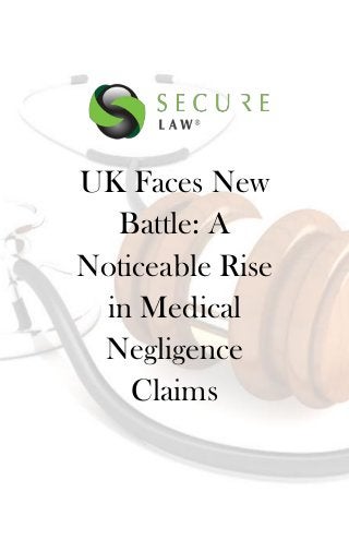 UK Faces New Battle: A Noticeable Rise in Medical Negligence Claims 
 
