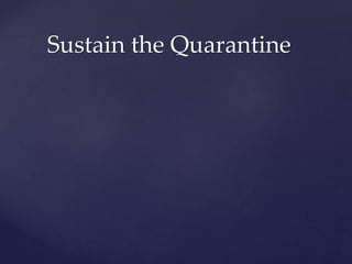 Sustain the Quarantine
 