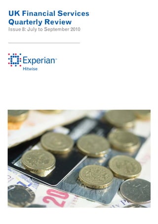 UK Financial Services
Quarterly Review
Issue 8: July to September 2010
 