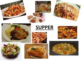 SUPPER
 