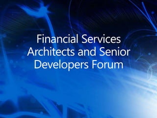 Financial Services Architects and Senior Developers Forum 