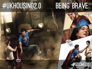 Being Brave - #UKhousing2.0