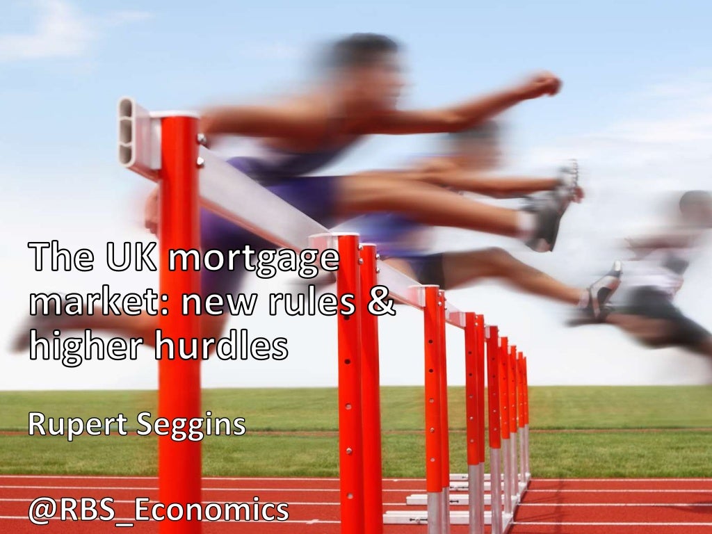 The UK mortgage market new rules & higher hurdles