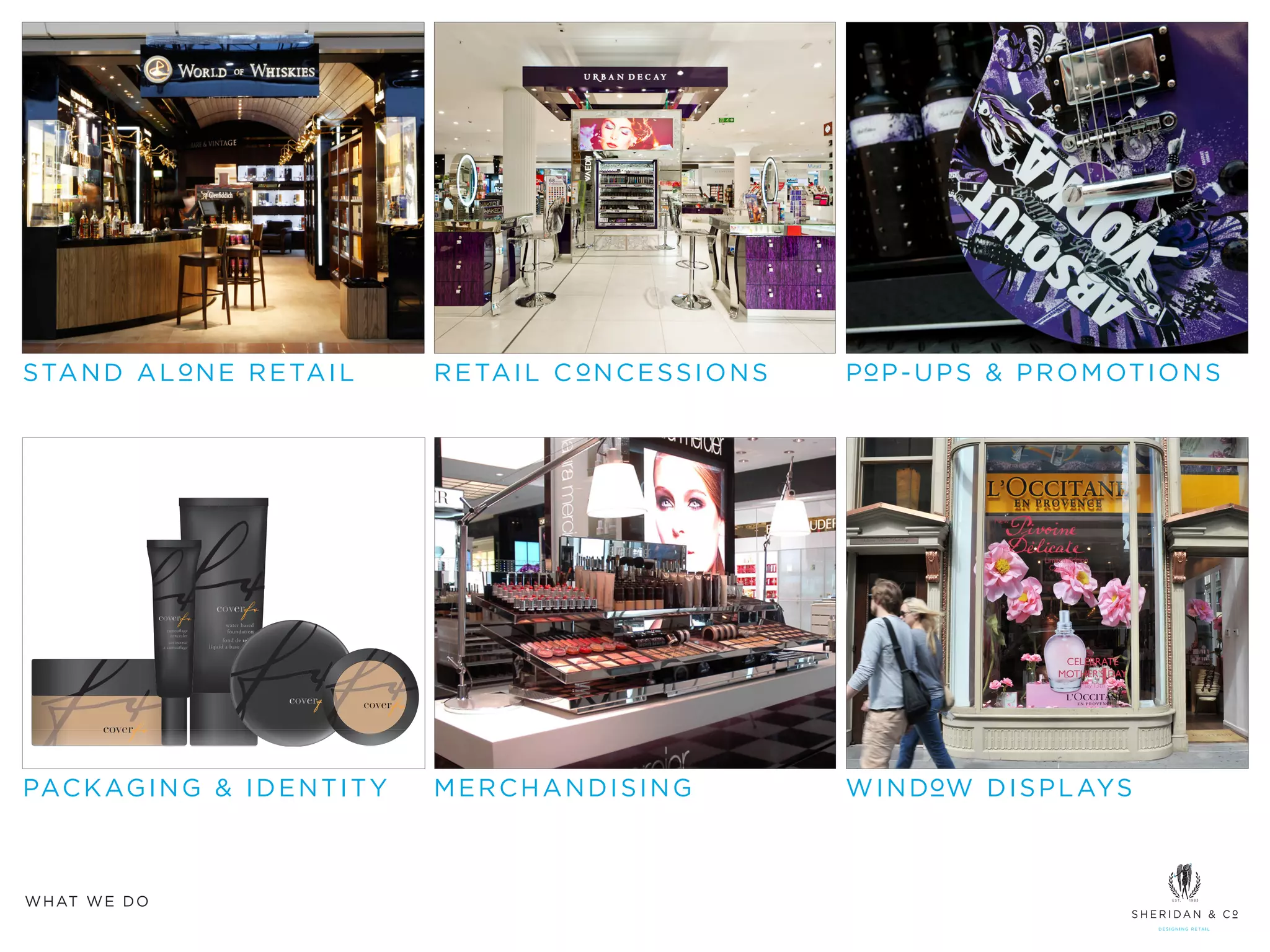 S TA N D A L N E R E TA I L        R E TA I L C N C E S S I O N S   P P - U P S & P R O M OT I O N S




PAC K AG I N G & I D E N T I T Y   MERCHANDISING                    W I N D W D I S P L AYS



W H AT W E D O
 