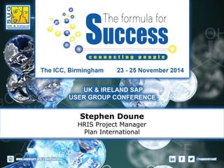 Stephen Doune 
HRIS Project Manager 
Plan International 
 