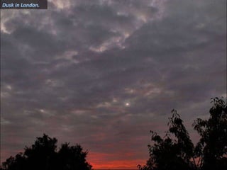 Dusk in London. 