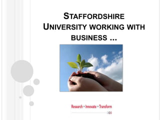 Staffordshire University working with business ... 