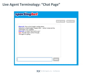© 2014 Appirio, Inc. - Confidential
Live Agent Terminology: “Chat Page”
 