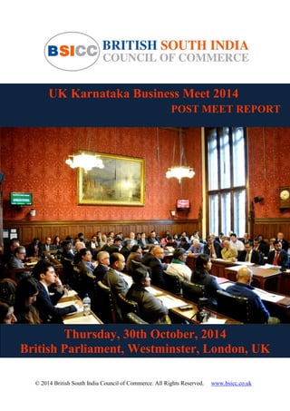 © 2014 by Sivaleen Inc. All rights reserved
UK Karnataka Business Meet 2014
POST MEET REPORT
Thursday, 30th October, 2014
British Parliament, Westminster, London, UK
 
