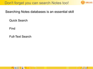 Super Short-Cuts Those things that make it quick and easy to interact with your Notes client 