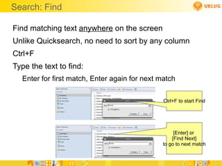 “ Framework” shortcuts: CTRL+M Create a message from anywhere in Notes 