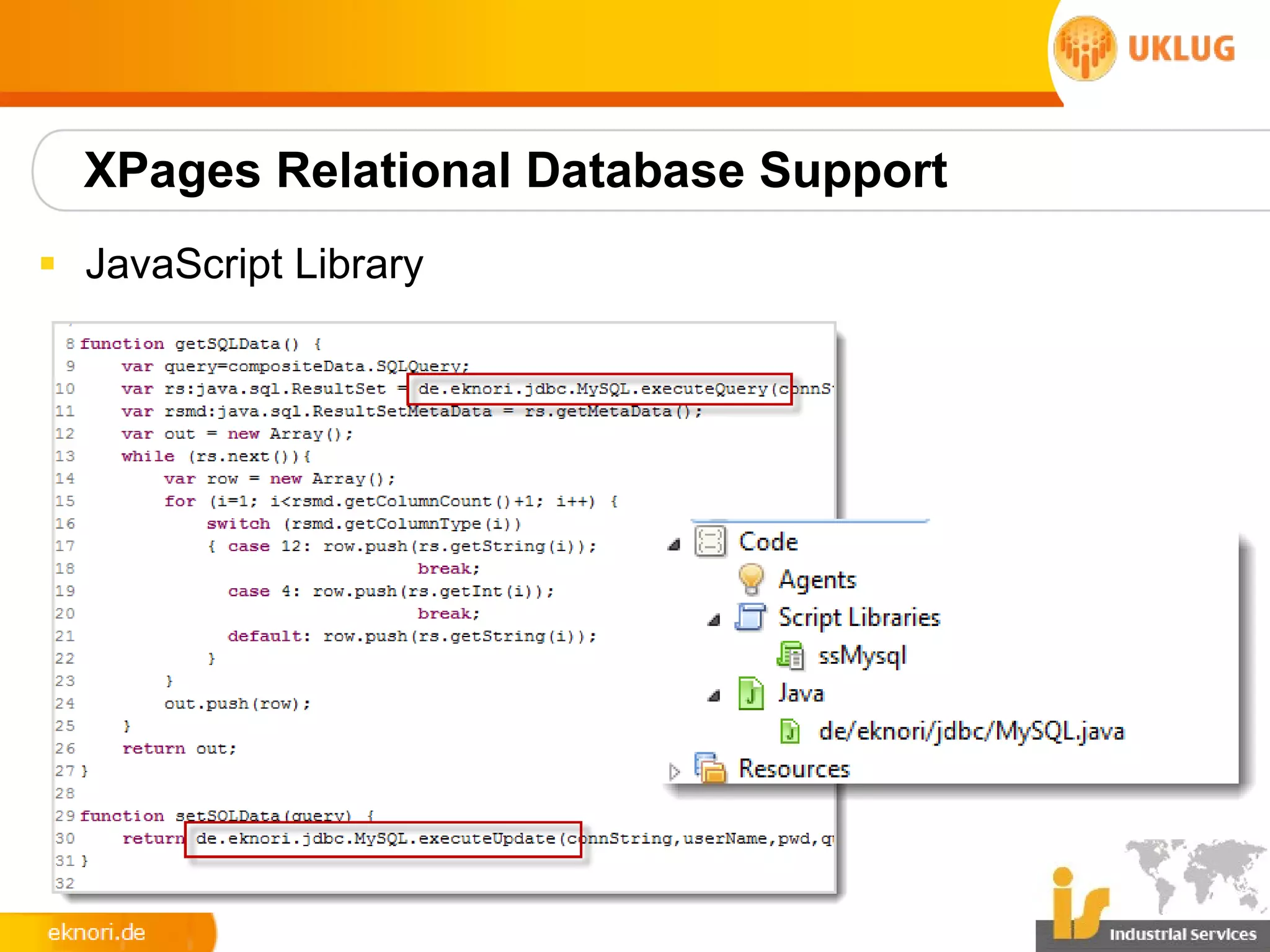 XPages Relational Database Support
§ JavaScript Library
 