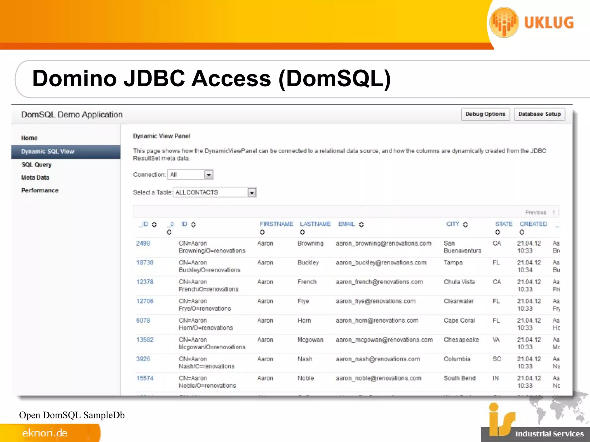 Domino JDBC Access (DomSQL)




Open DomSQL SampleDb
 