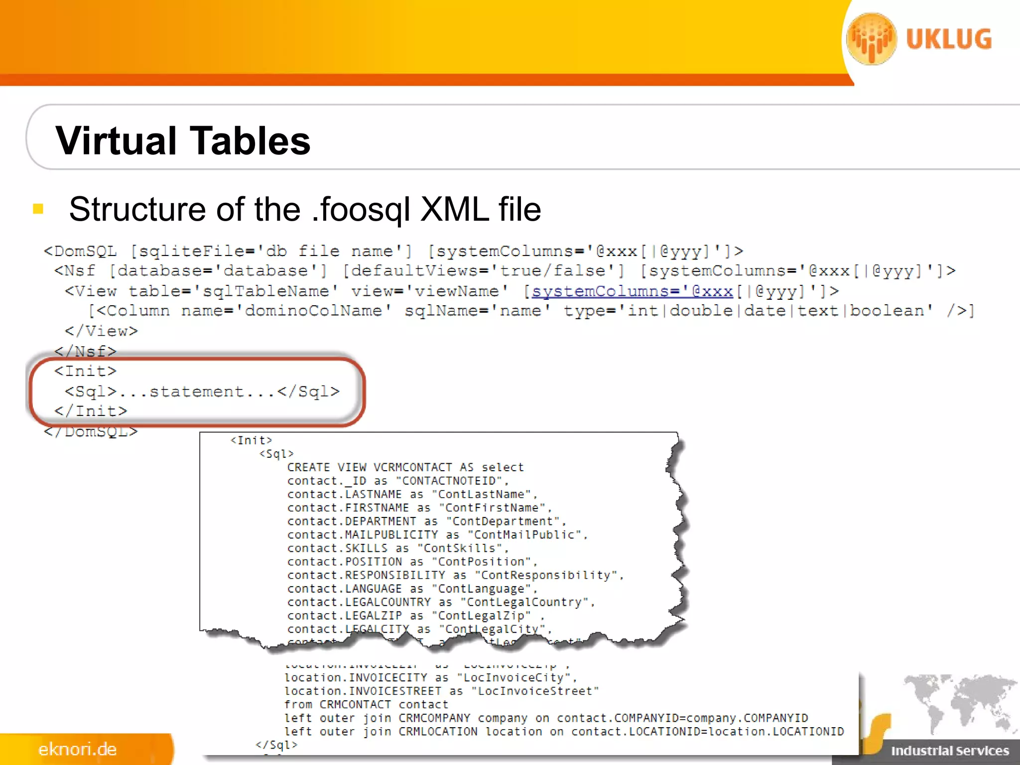 Virtual Tables
§ Structure of the .foosql XML file
 