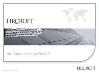 An Introduction to Fircroft 