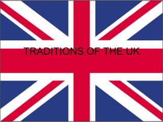 UK Traditions