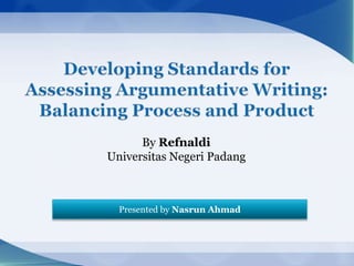 By Refnaldi
Universitas Negeri Padang



  Presented by Nasrun Ahmad
 