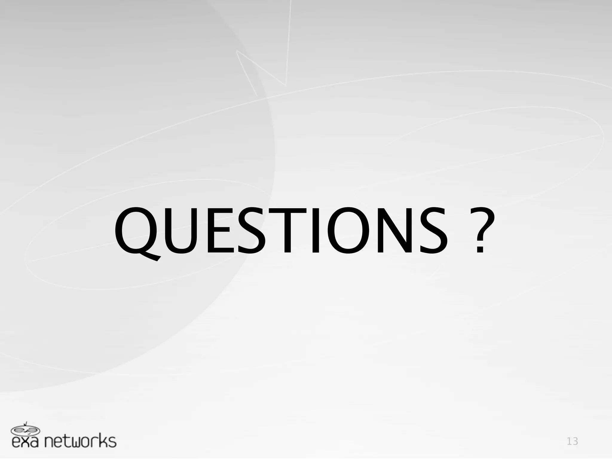13
QUESTIONS ?
 