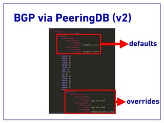 BGP via PeeringDB (v2)
defaults
overrides
 