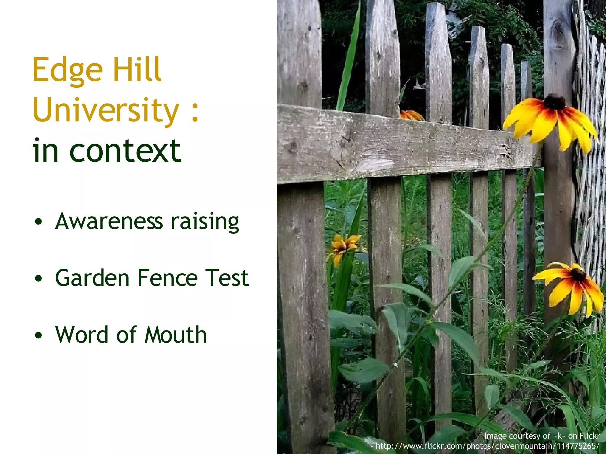 Edge Hill University : in context Awareness raising Garden Fence Test Word of Mouth Image courtesy of ~k~ on Flickr - http://www.flickr.com/photos/clovermountain/114775265/ 