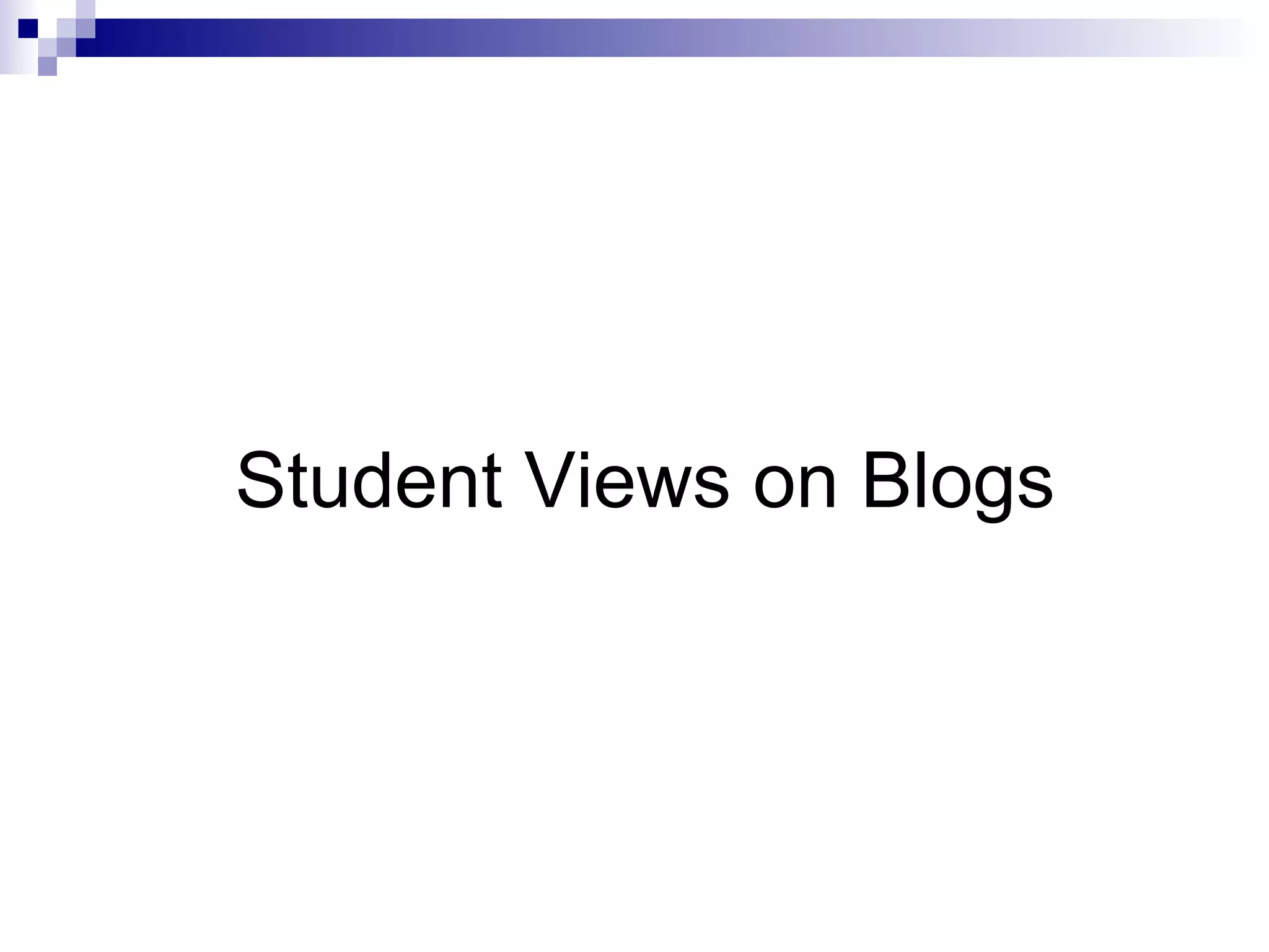 Student Views on Blogs 
