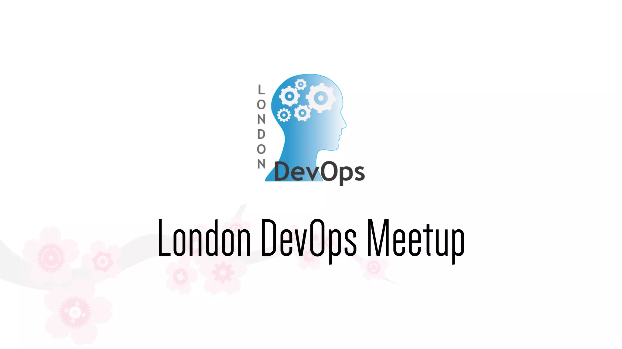 LondonDevOpsMeetup
 