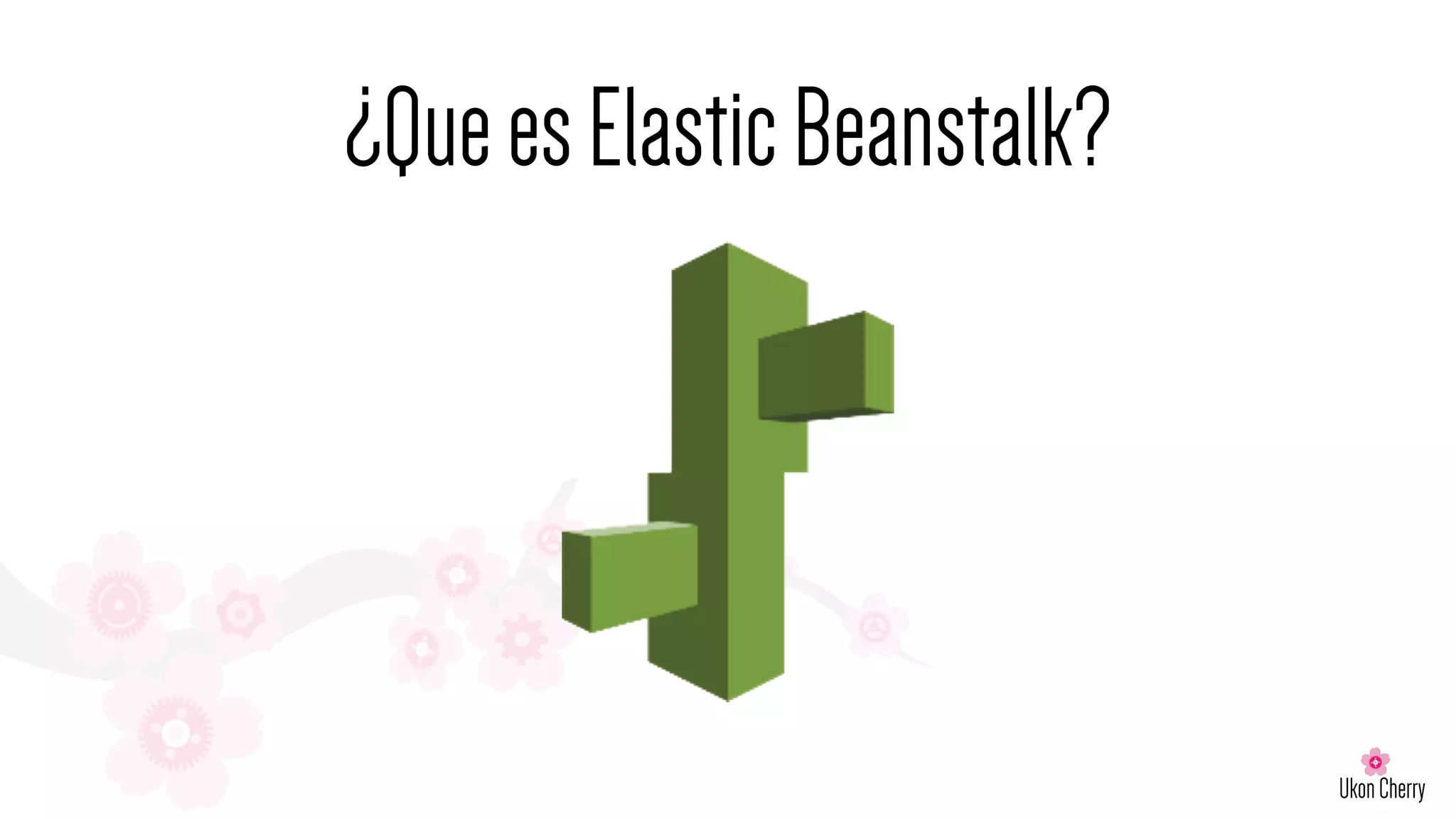 ¿QueesElasticBeanstalk?
 