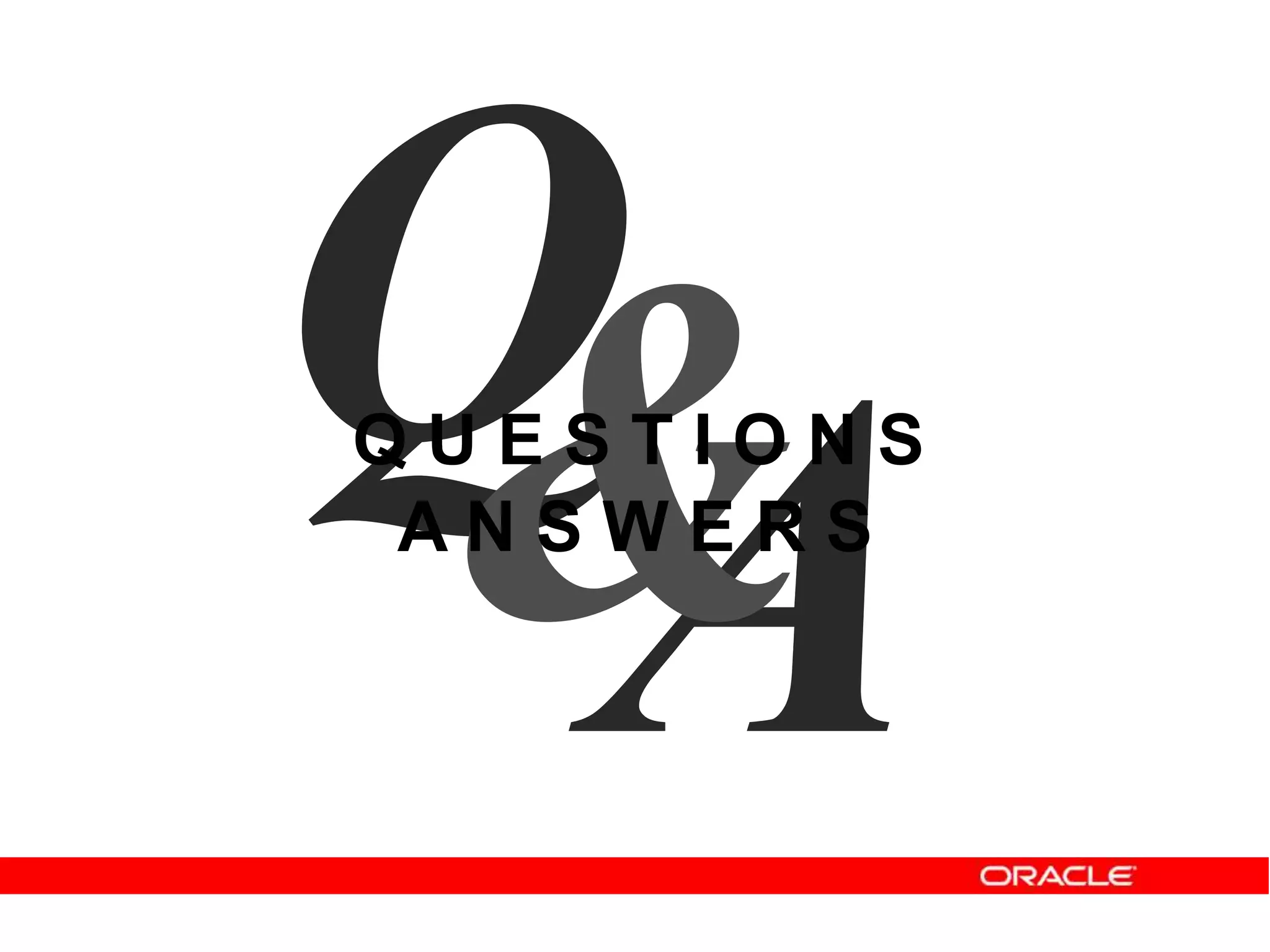 Q U E S T I O N S
A N S W E R S
 