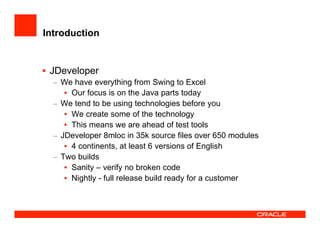 How the JDeveloper team test JDeveloper at UKOUG'08