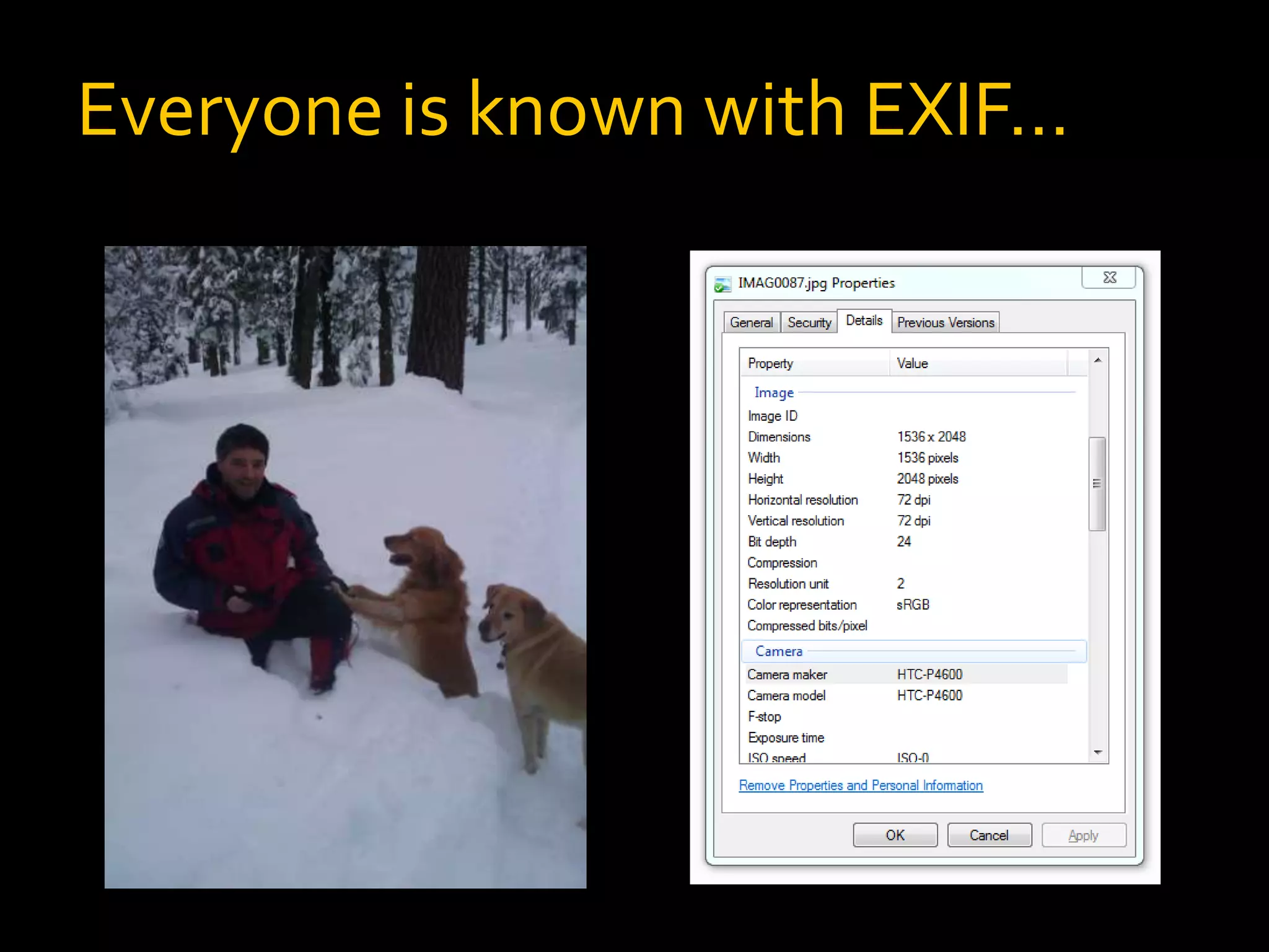 Everyone is known with EXIF…
 