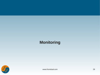 Monitoring




 www.fromdual.com   29
 