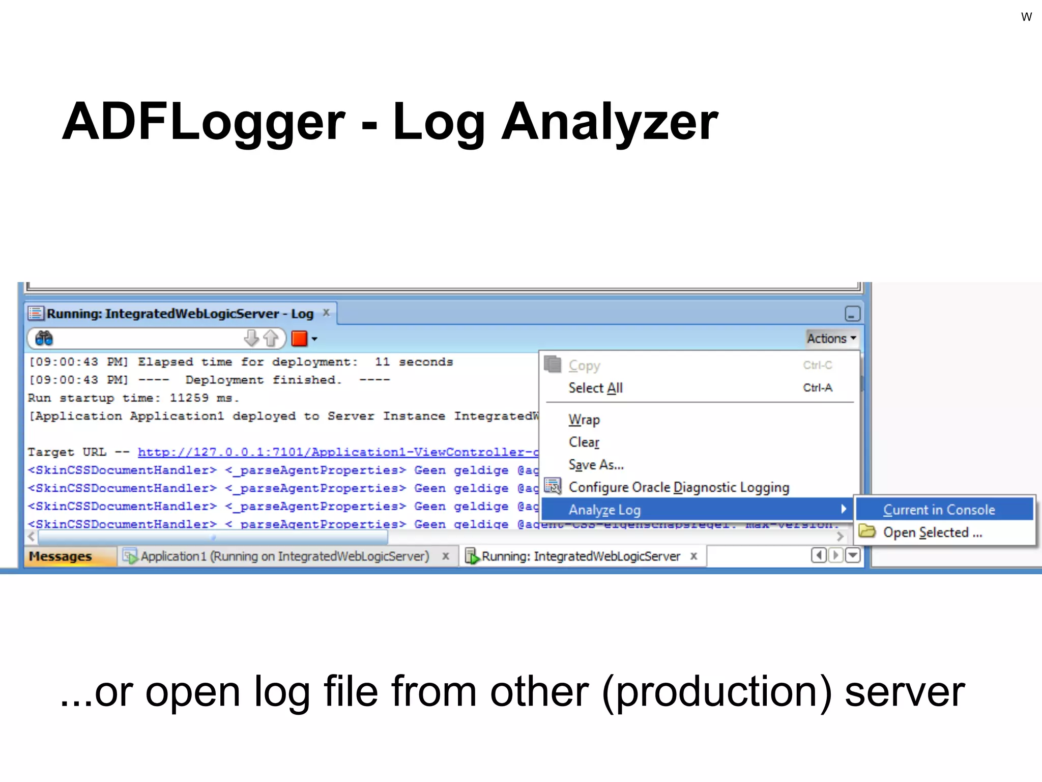 W

ADFLogger - Log Analyzer

...or open log file from other (production) server

 