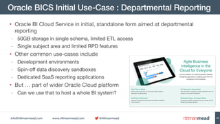 info@rittmanmead.com www.rittmanmead.com @rittmanmead
Oracle BICS Initial Use-Case : Departmental Reporting
• Oracle BI Cl...