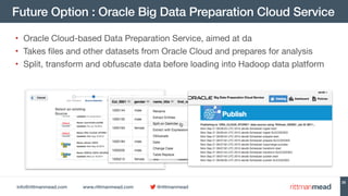 info@rittmanmead.com www.rittmanmead.com @rittmanmead
Future Option : Oracle Big Data Preparation Cloud Service
• Oracle C...