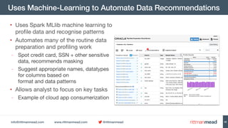 info@rittmanmead.com www.rittmanmead.com @rittmanmead
Uses Machine-Learning to Automate Data Recommendations
• Uses Spark ...