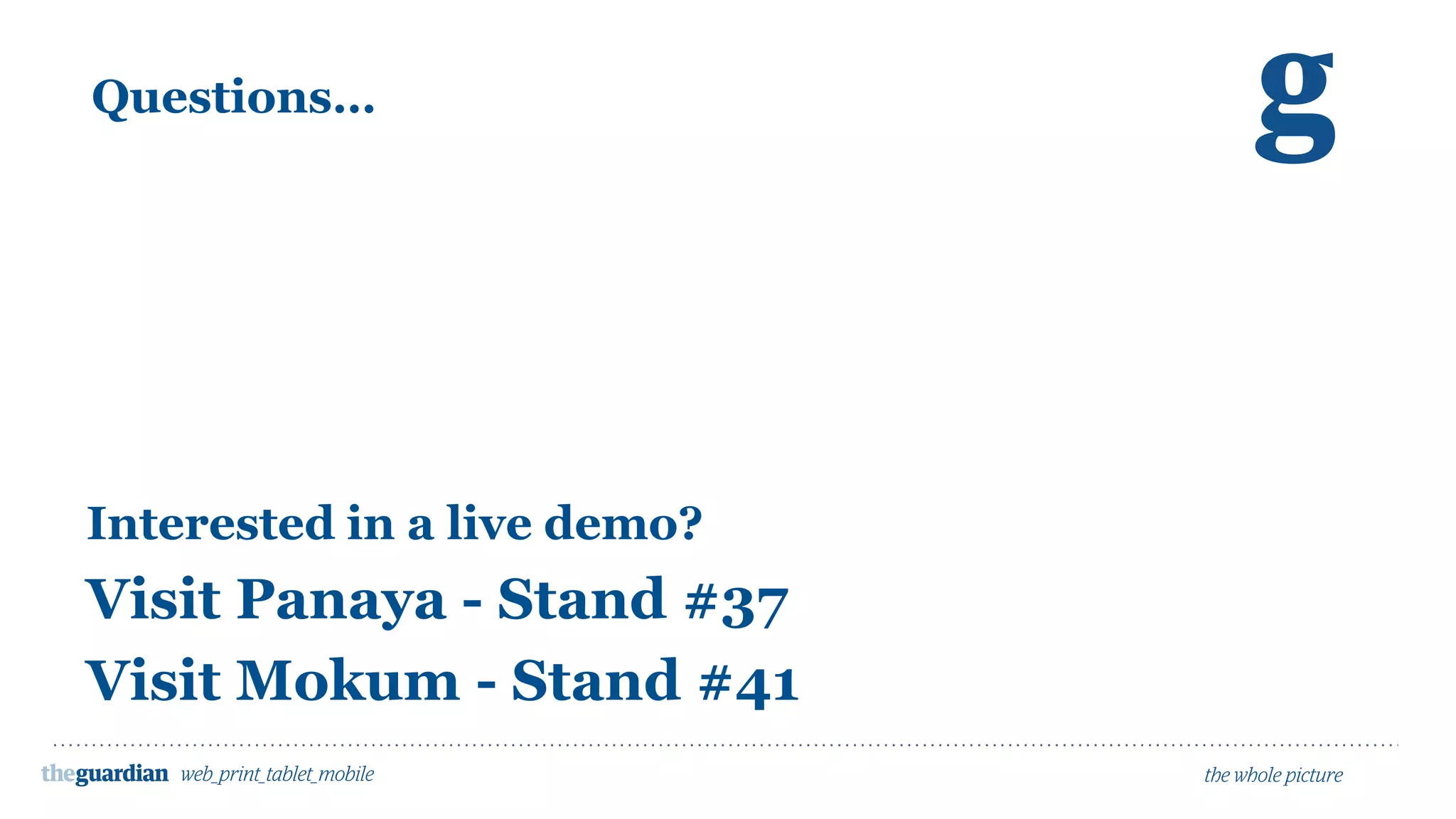 Questions…
Interested in a live demo?
Visit Panaya - Stand #37
Visit Mokum - Stand #41
 