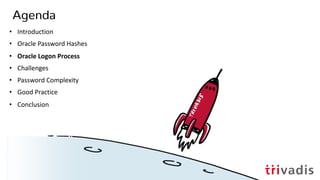 Agenda
• Introduction
• Oracle Password Hashes
• Oracle Logon Process
• Challenges
• Password Complexity
• Good Practice
• Conclusion
01.12.20 UKOUG - Oracle passwords, but secure!23
 