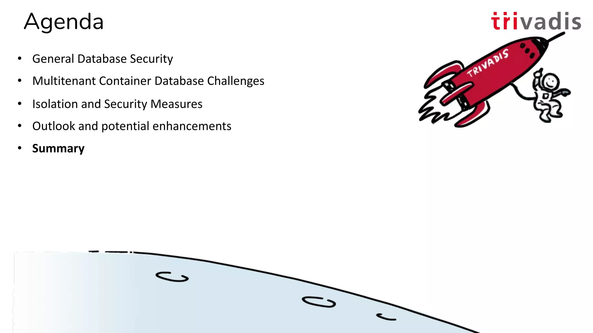 Agenda
• General Database Security
• Multitenant Container Database Challenges
• Isolation and Security Measures
• Outlook and potential enhancements
• Summary
03.12.2019 UKOUG Techfest 2019 - PDB Isolation and Security37
 