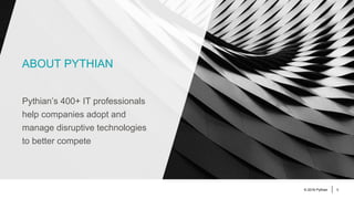 © 2016 Pythian 5
ABOUT PYTHIAN
Pythian’s 400+ IT professionals
help companies adopt and
manage disruptive technologies
to ...