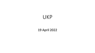 UKP
19 April 2022
 