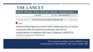 UK Prospective Diabetes Study (UKPDS) Group
Summarized by: Maria Morkos, MD; Laxmi Suthar, MD
 