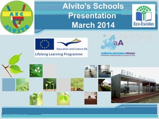 www.themegallery.com
L/O/G/O
Alvito's Schools
Presentation
March 2014
 