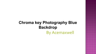      
Chroma key Photography Blue
Backdrop
                            By Acemaxwell
 