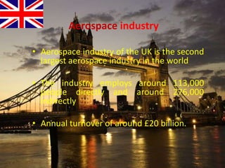 The UK is one of the world's most globalised countries. London is the world's largest financial centre alongside New York, has the largest city GDP in Europe and is home to the headquarters of more than 100 of Europe's 500 largest companiesThe Industrial RevolutionIn the 18th century the UK was the first country in the world to industrialize, and for much of the 19th century possessed a dominant role in the global economy