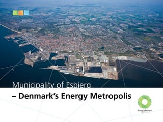 EnergyMetropolis - The Municipality of Esbjerg