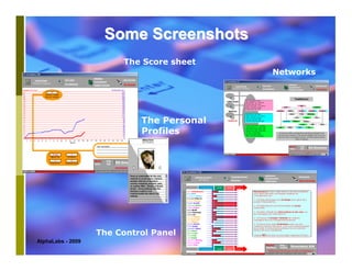 Some Screenshots
                        The Score sheet
                                           Networks




         ...