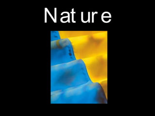 Nat ur e