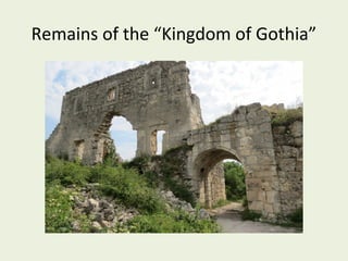 Remains of the “Kingdom of Gothia”

 