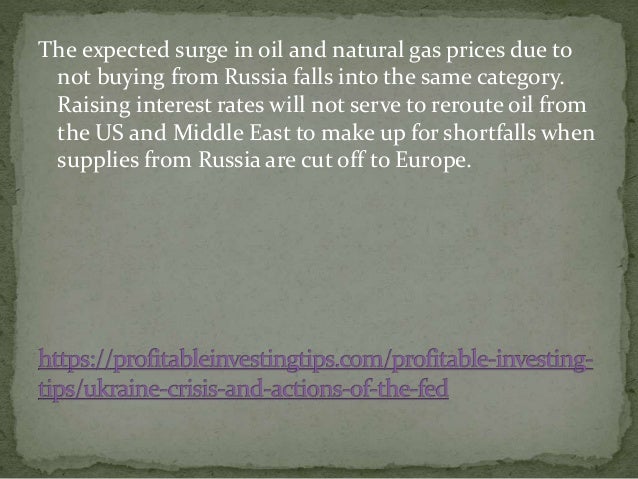 The expected surge in oil and natural gas prices due to
not buying from Russia falls into the same category.
Raising inter...